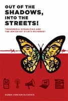 Out of the shadows, into the streets! : transmedia organizing and the immigrant rights movement (2014-01-01)