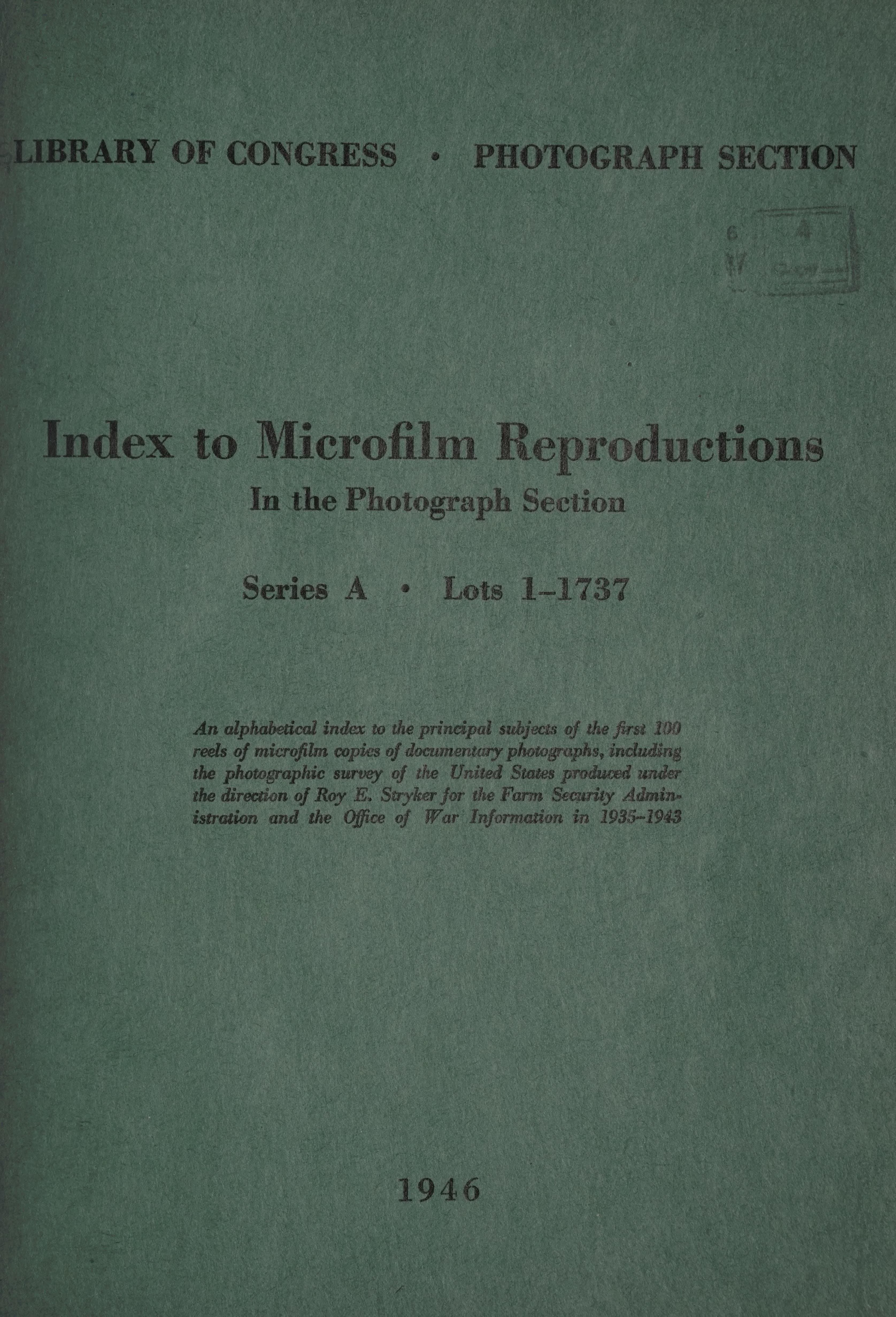 Index to microfilm reproductions in the Photograph Section, series A, lots 1-1737; an alphabetical index to the principal subjects of the first 100 reels of microfilm copies of documentary photographs, (1946)