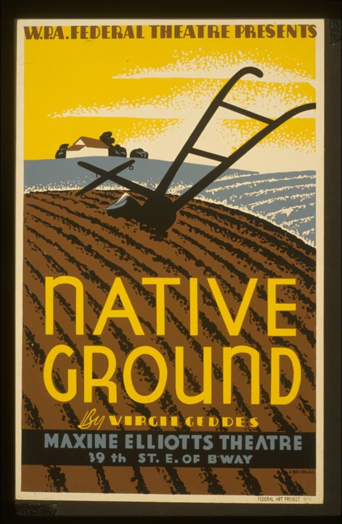 W.P.A. Federal Theatre presents "Native ground" by Virgil Geddes (1936-01-01)